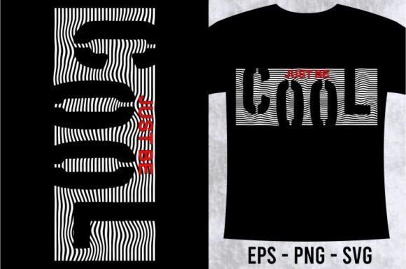 JUST BE COOL: A Versatile T-Shirt Design Graphic & SVG Asset
